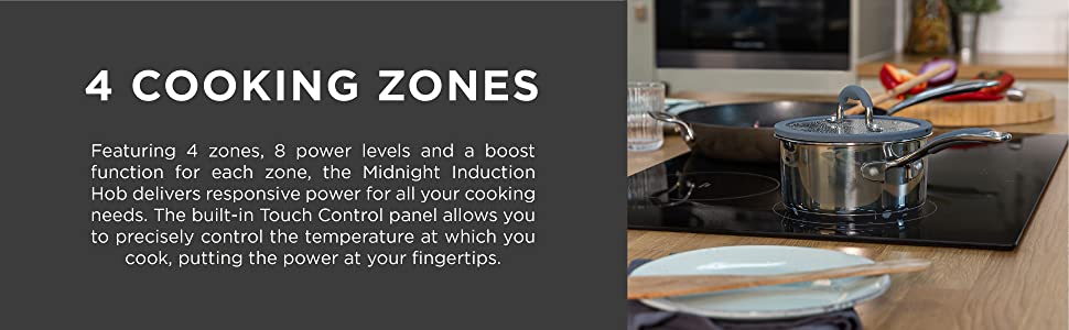 4 Cooking Zones, 8 Power Levels and Boost Functions
