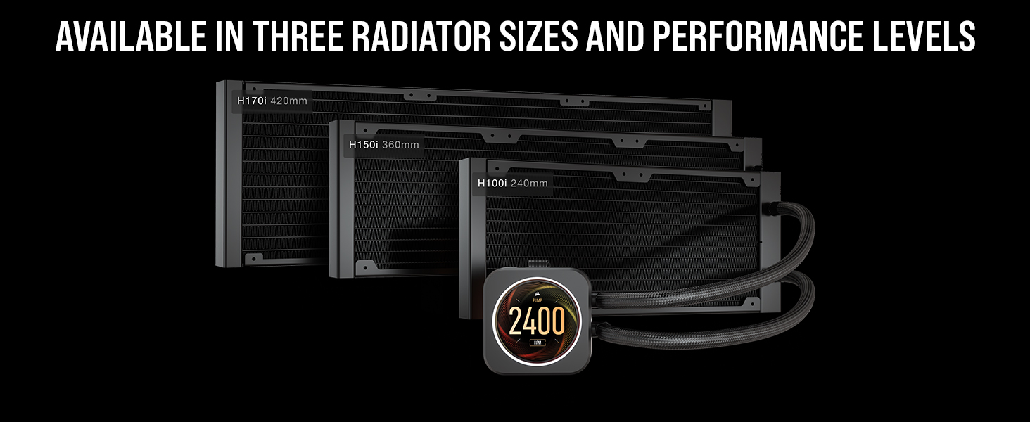 240mm;360mm;420mm;240mm radiator;360mm radiator;420mm radiator;H100i;H150i;H170i