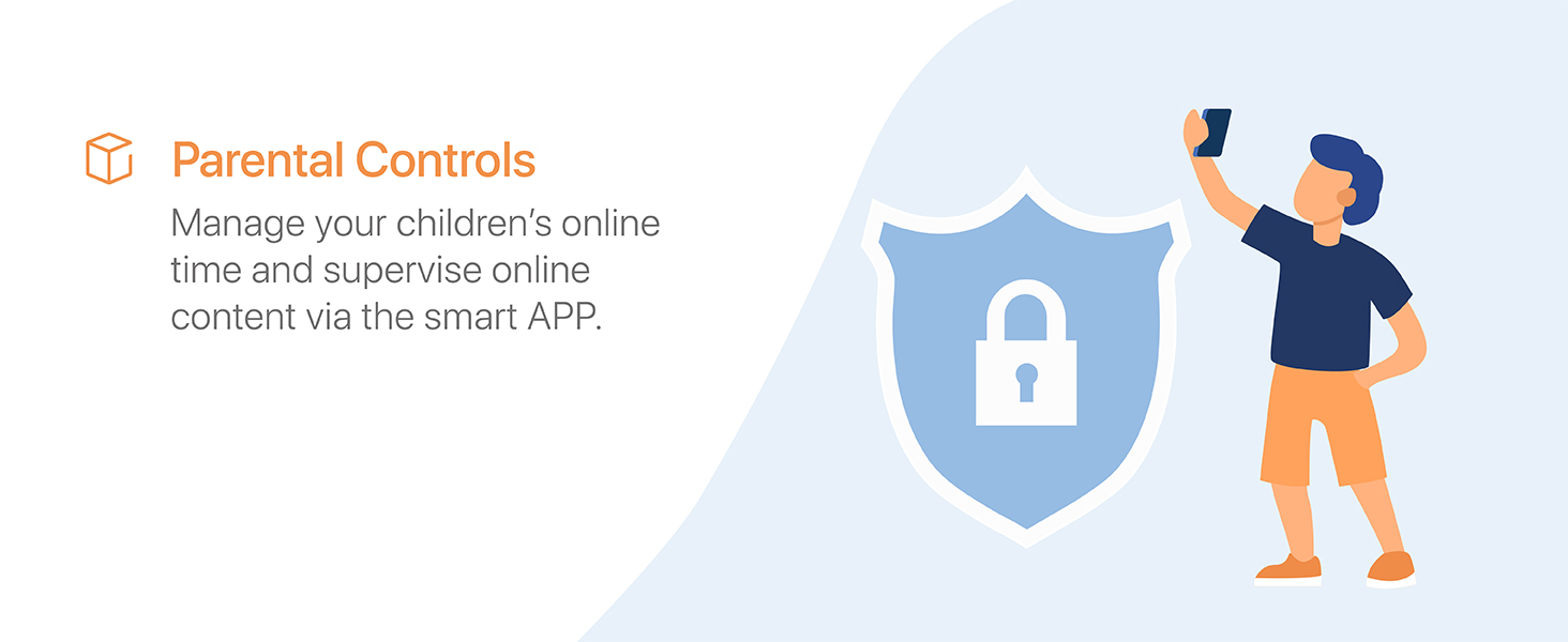 Manage your children's online time and supervise online content via smart APP.