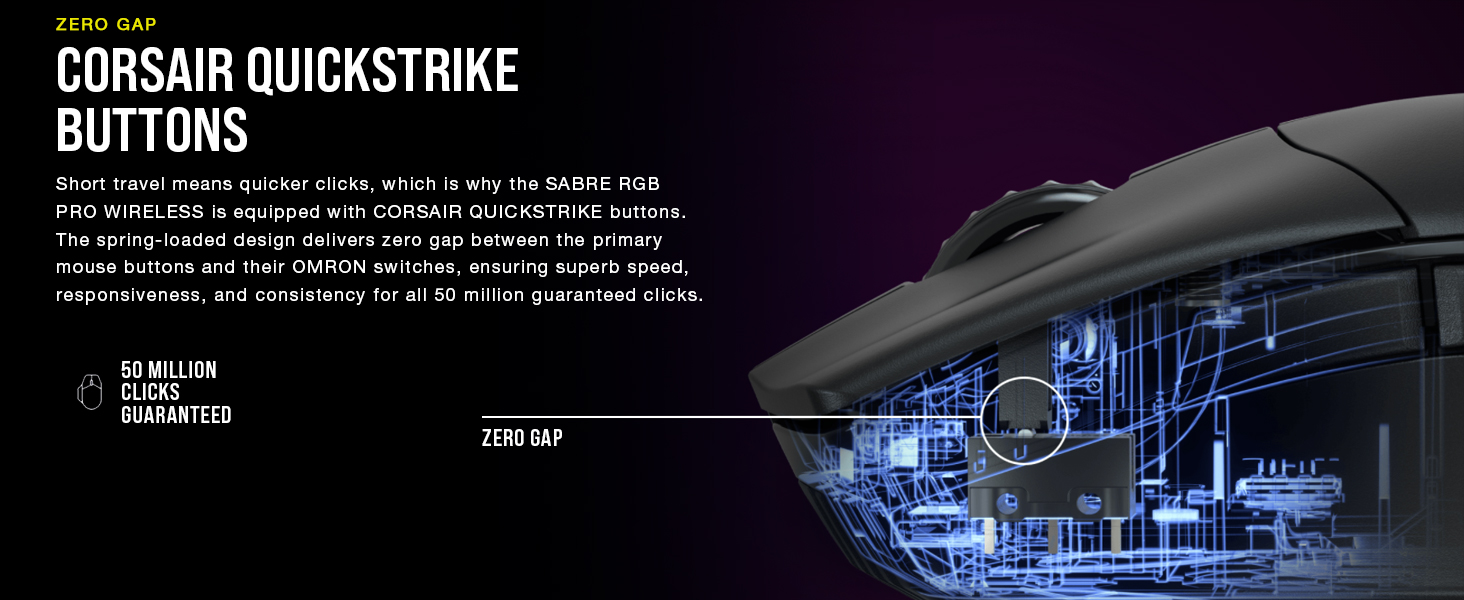 QUICKSTRIKE BUTTONS. Spring-loaded design, zero gap between primary mouse buttons and OMRON switch