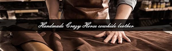Craft and Class of Genuine Crazy Horse Leather