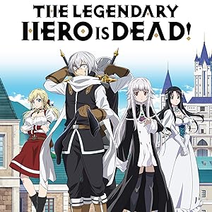  The Legendary Hero Is Dead! - The Complete Season [Blu-ray]