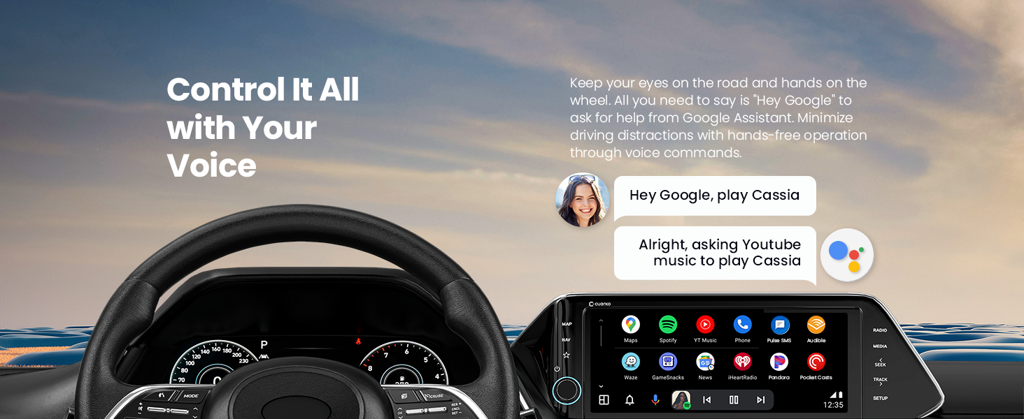 Wireless Android Auto. Control it all with your voice, just say:
