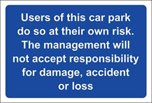 The users of this car park do so at their own risk safety sign - 1.2mm Rigid plastic 300mm x 200mm