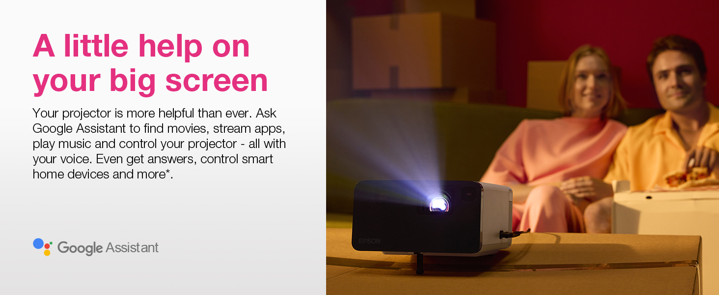 Ask Google Assistant to find movies, stream apps, and control your projector - all with your voice.