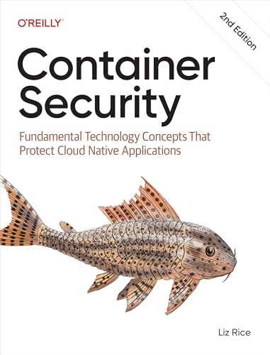Container Security: Fundamental Technology Concepts That Protect Containerized Applications Paperback – 31 Oct. 2025