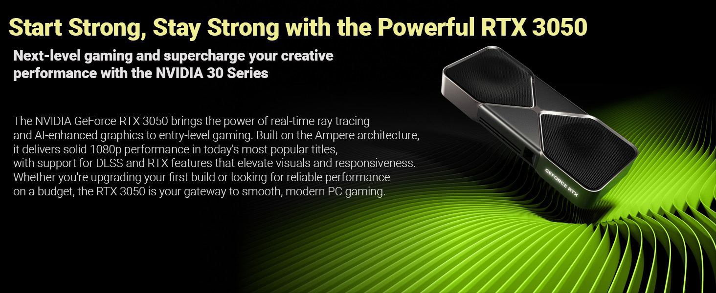 Text reads 'Start Strong, Stay Strong with the Powerful RTX 3050'. Marketing image showing black NVIDIA graphics card on green abstract background with curved lines.